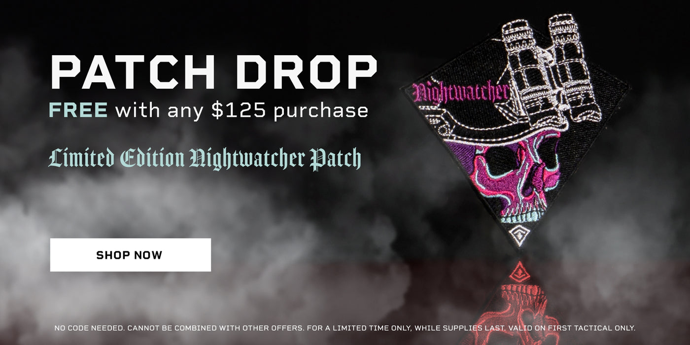 Patch Drop - Free Nightwatcher Patch with any $125 purchase - Click to shop now.